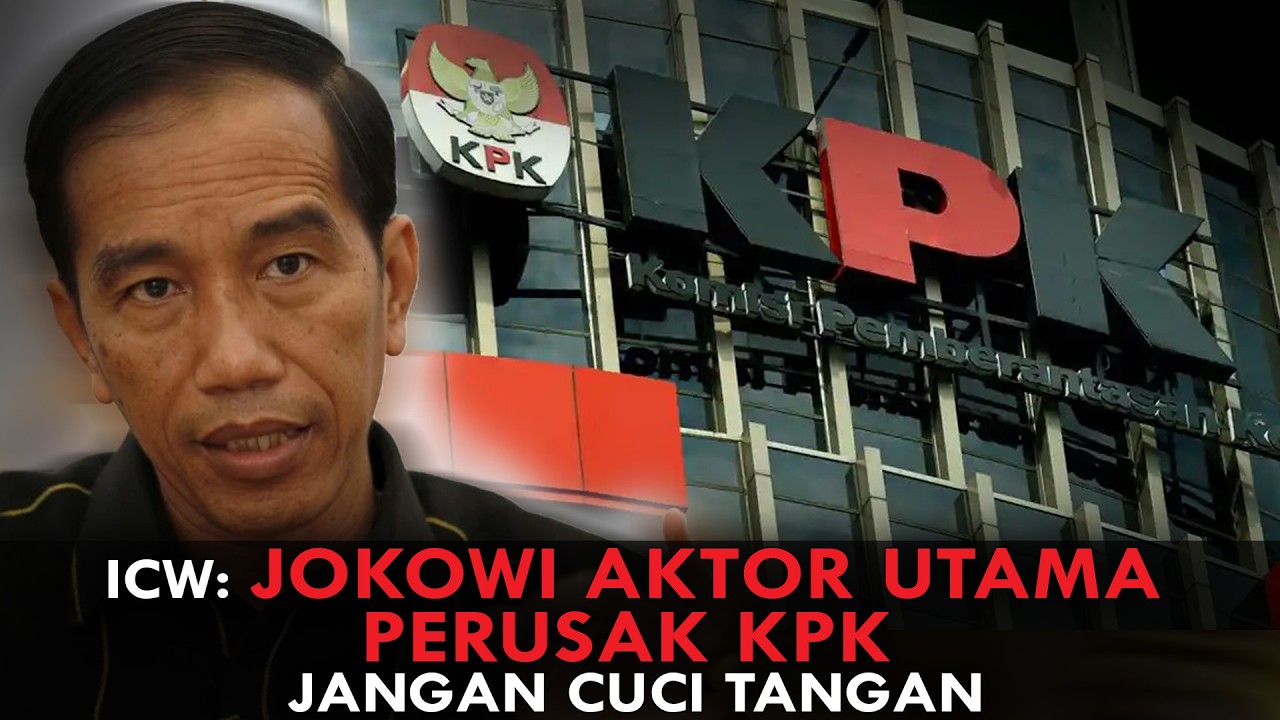 ICW: JOKOWI AKTOR UTAMA PERUSAK KPK, JANGAN CUCI TANGAN