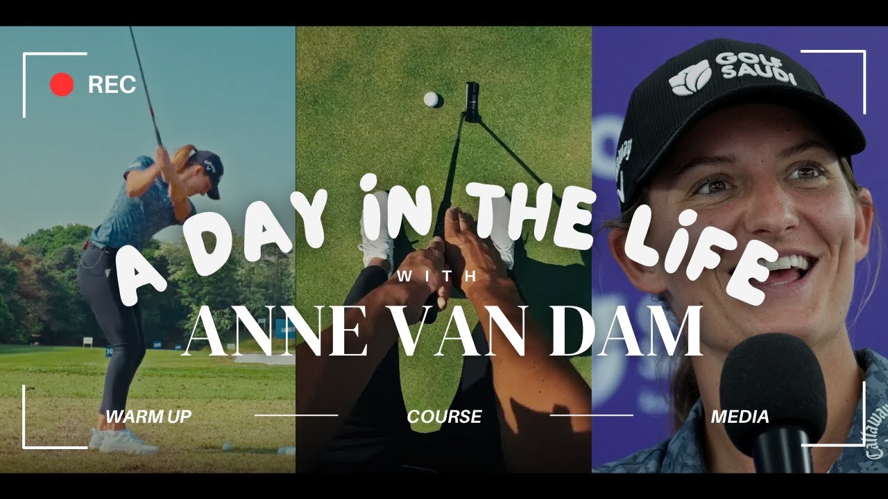 A day in the life of Anne Van Dam (Ladies European Tour player)