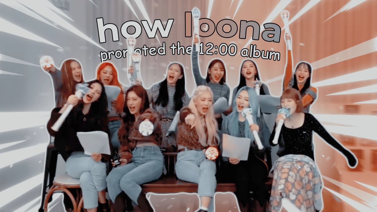 how loona promoted the 12:00 album