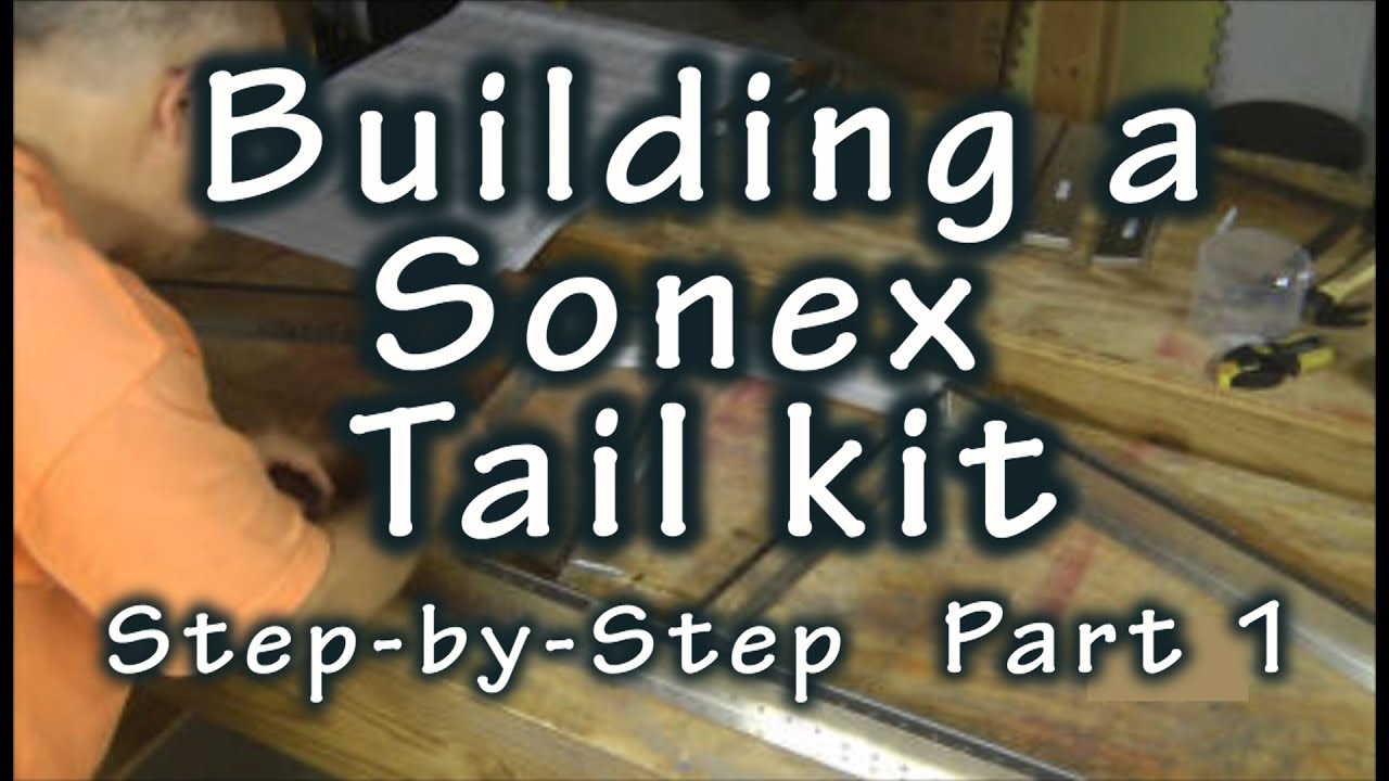 Sonex Tail Kit Step by Step  Build: Part 1