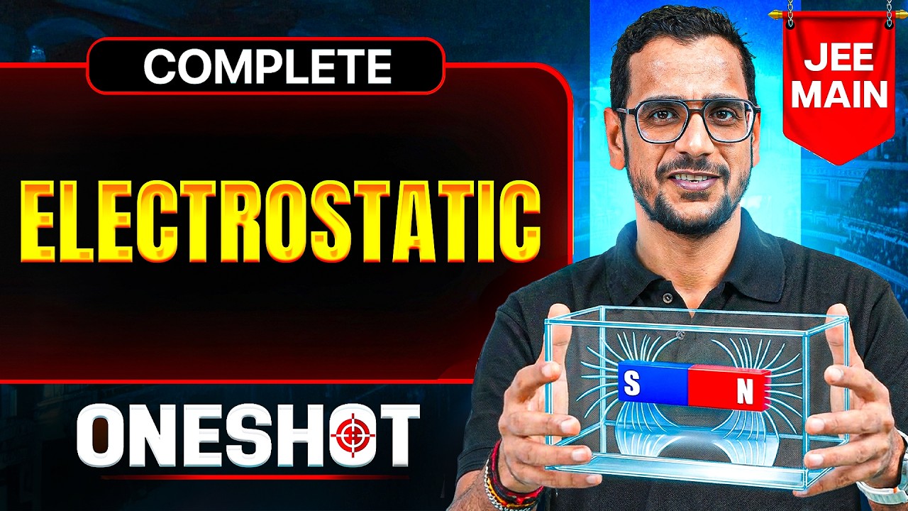 Complete ELECTROSTATIC in One Shot || All Concepts & PYQ's || JEE Main