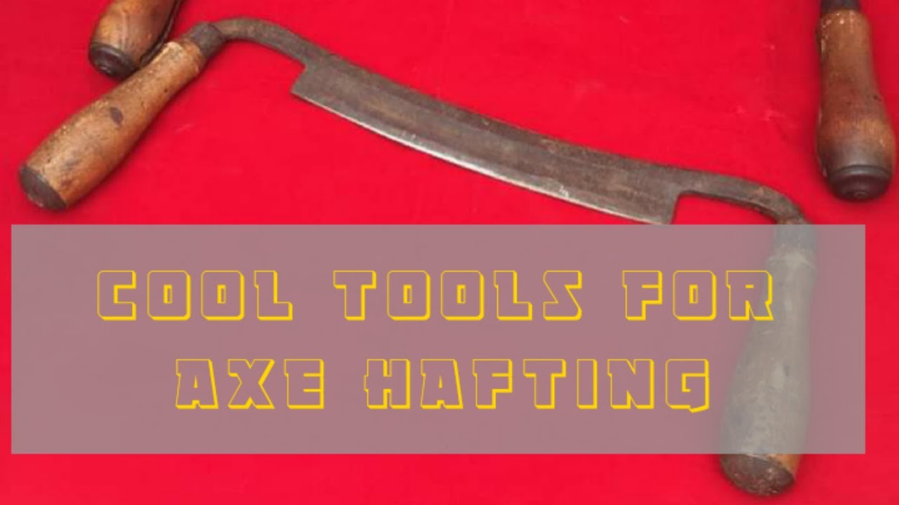 Drawknife & spokeshave for axe handles