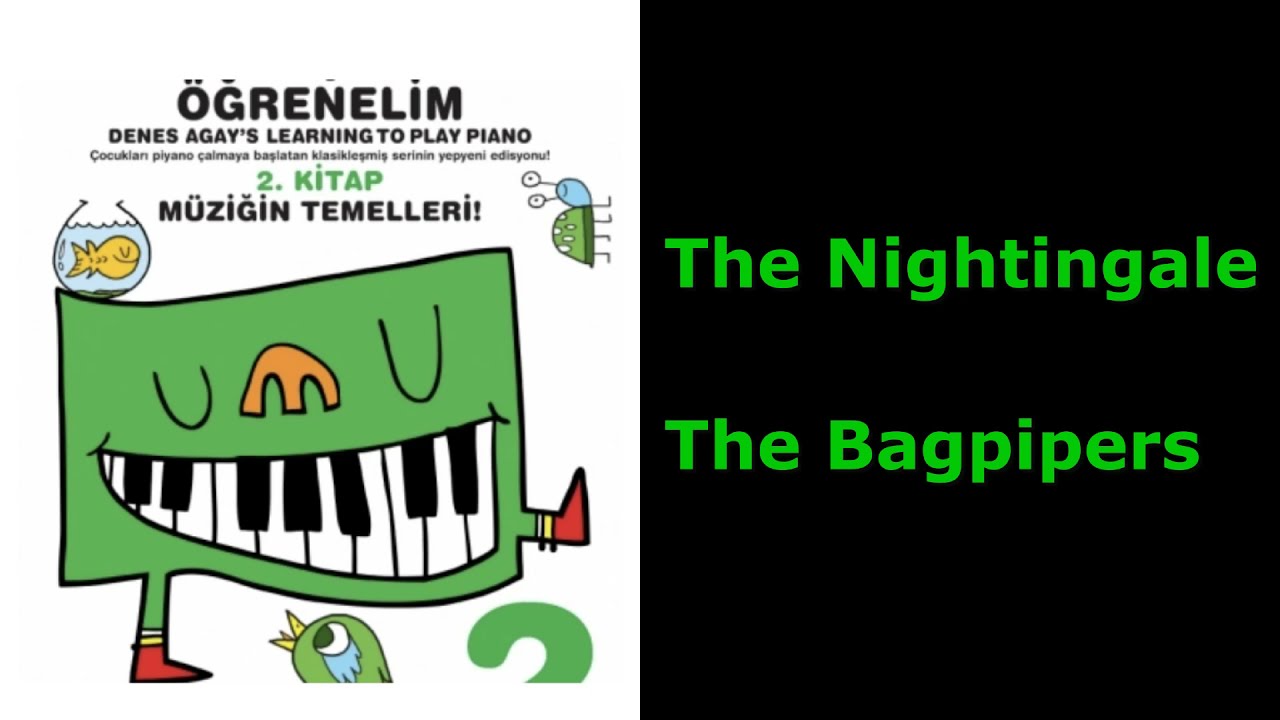 The Nightingale - The Bagpipers - Denes Agay Piyano Çalmayı Öğreniyorum 2. Kitap