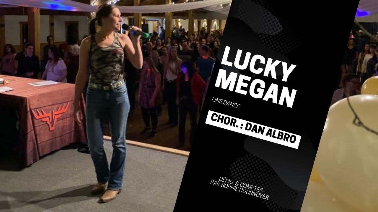 Lucky Megan (Démo. & Comptes, Line Dance, niv. Inter., chor. : Dan Albro)