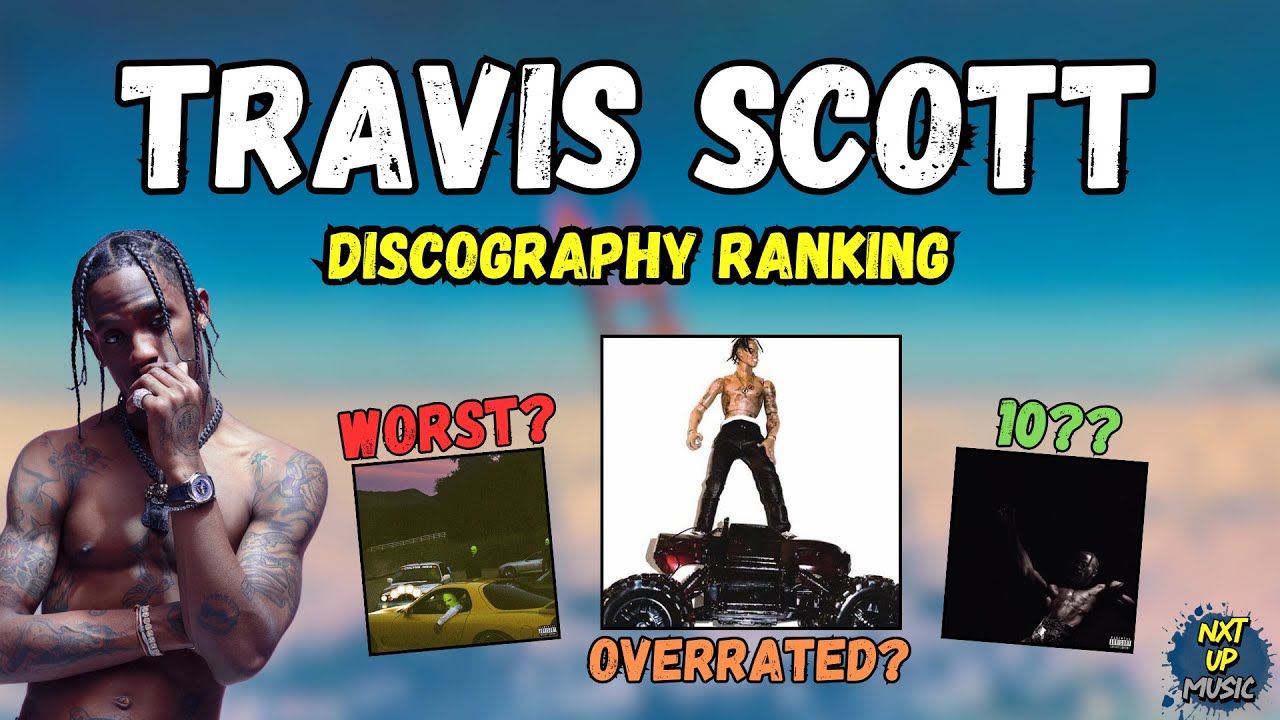 TRAVIS SCOTT DISCOGRAPHY RANKING