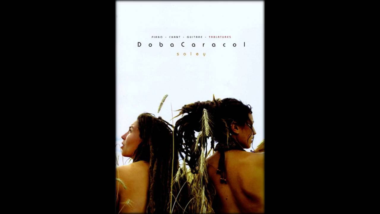 Dobacaracol- Et si tu n'existais pas