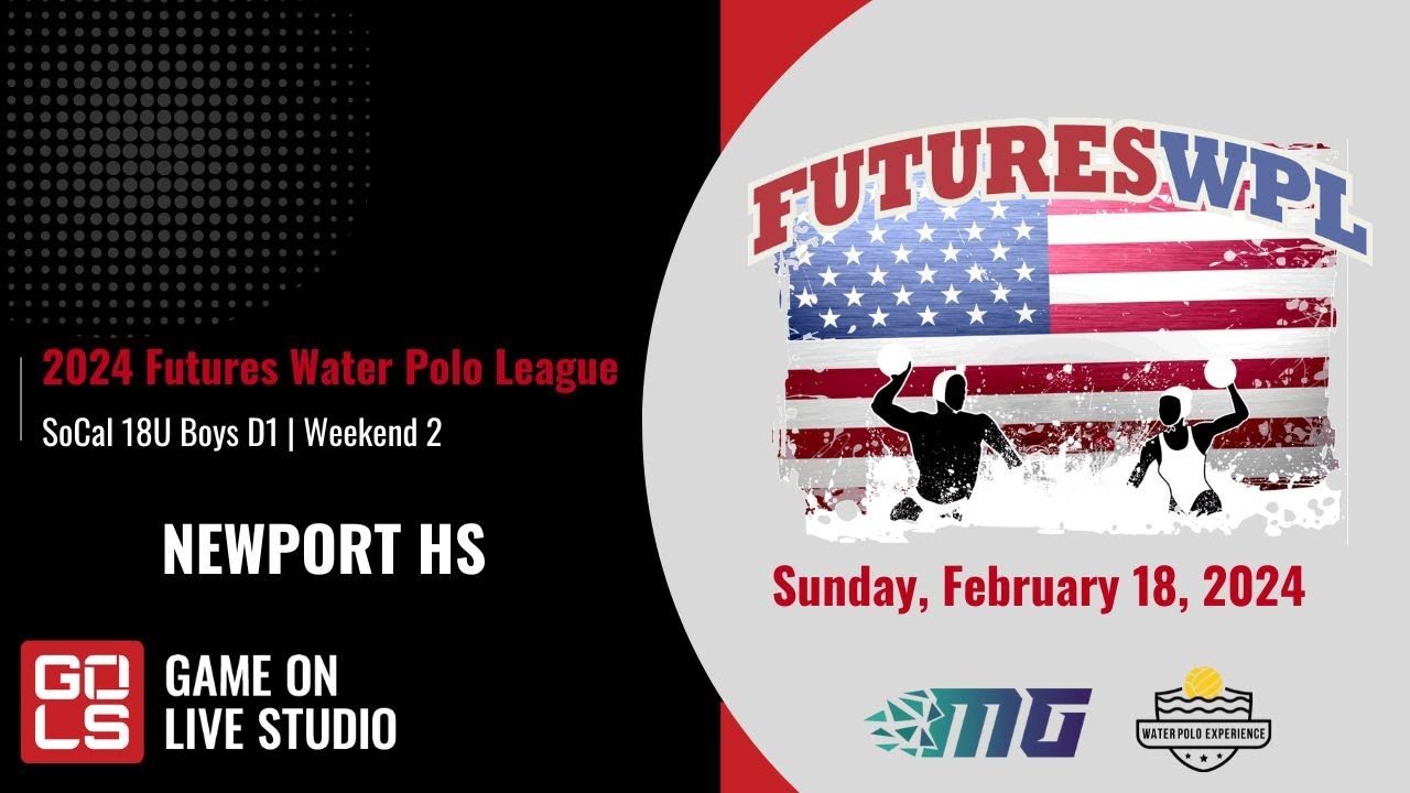 SoCal 18U Boys D1 | NEWPORT HS | 2024 Futures WPL | Weekend 2 | Sunday, February 18, 2024