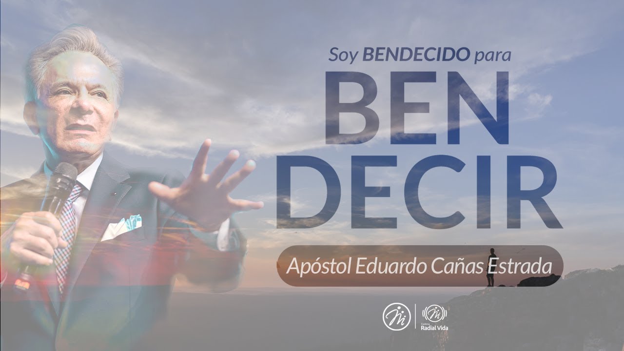 Soy Bendecido para Bendecir | Apóstol Eduardo Cañas