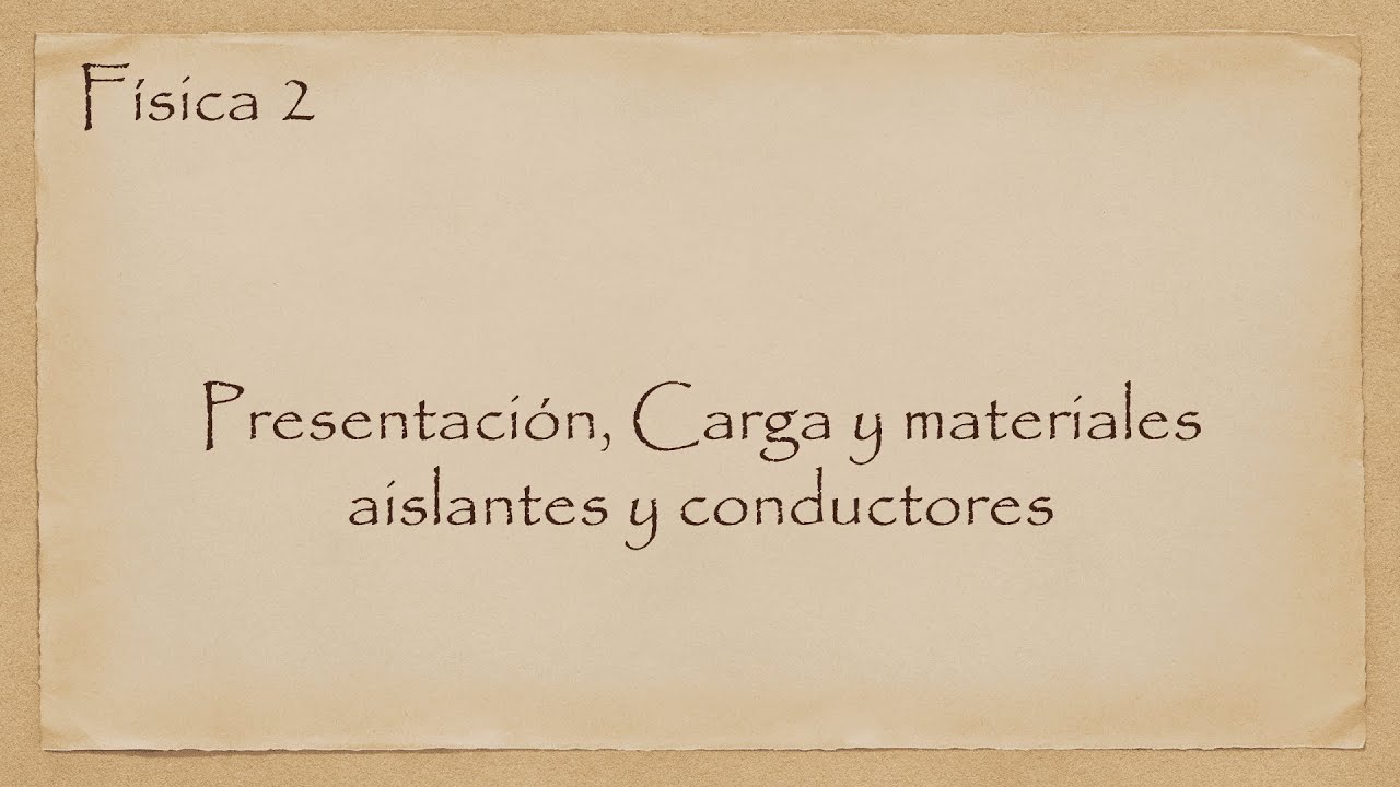 Presentación, carga y conductores y aislantes