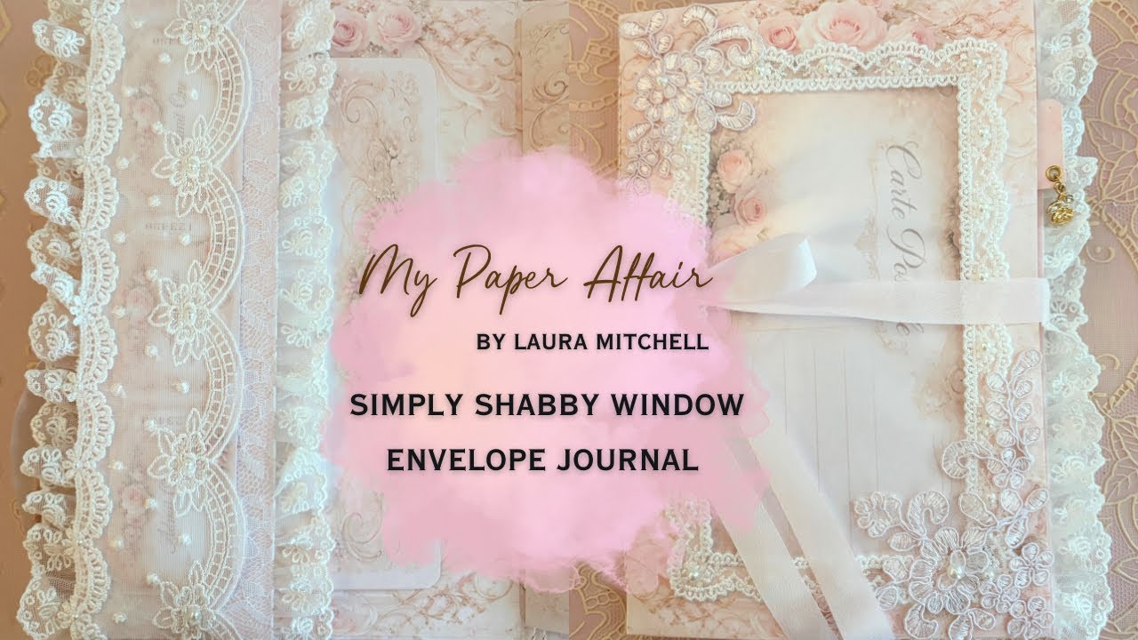 Simply Shabby Window Envelope Journal…Part Two