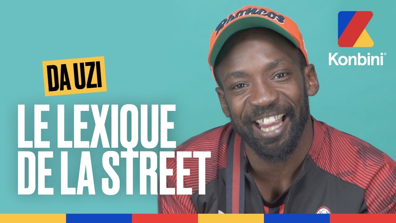 DA Uzi - Les hesses, c’est les matons ma gueule | Lexique de la street | Konbini