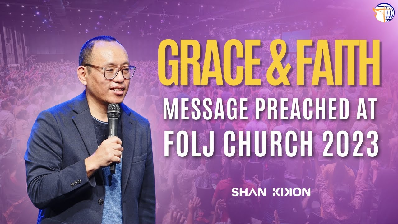 Grace and Faith Message Preached At FOLJ CHURCH 2023 | Shan Kikon