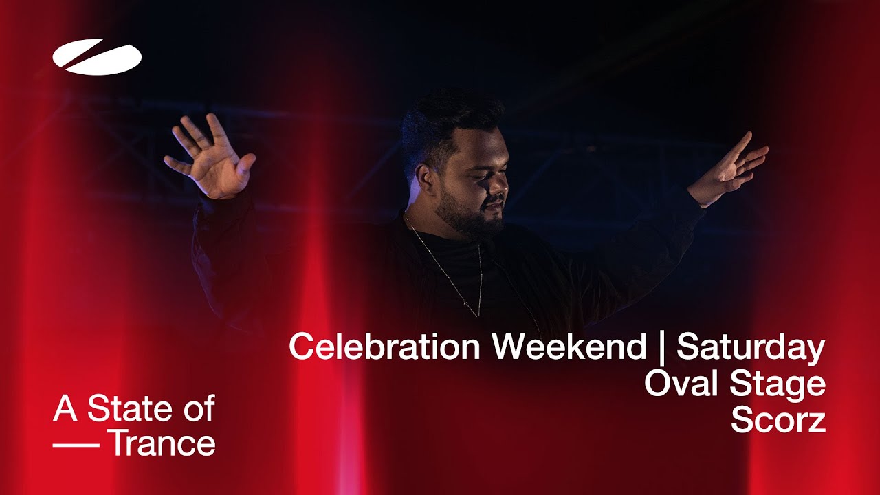 Scorz live at A State of Trance Celebration Weekend (Saturday | Oval Stage) [Audio]