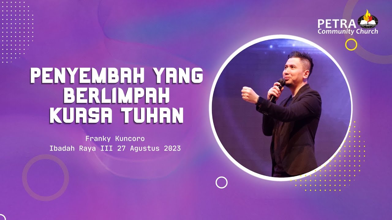 PENYEMBAH YANG BERLIMPAH KUASA TUHAN - Ps. Franky Kuncoro