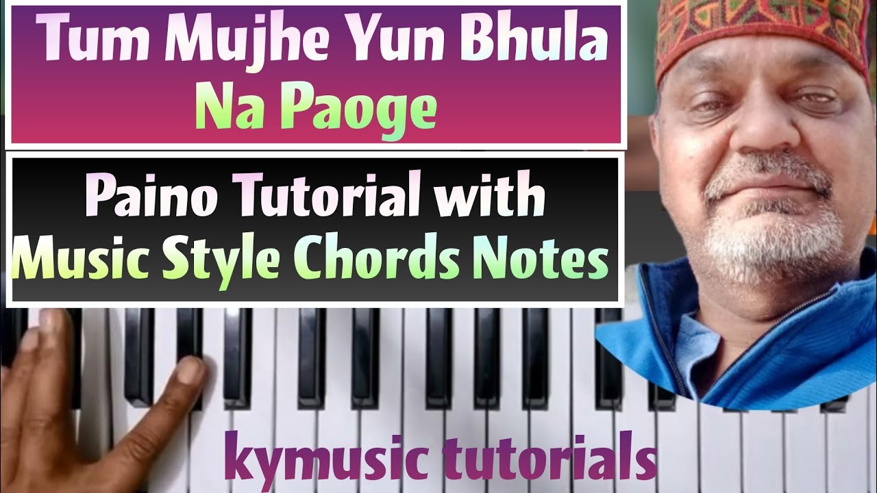 Tum Mujhe Yun Bhula Na Paoge तुम मुझे यूँ भुला ना पाओगे || Easy Tutorial  Music Style Chords Notes |