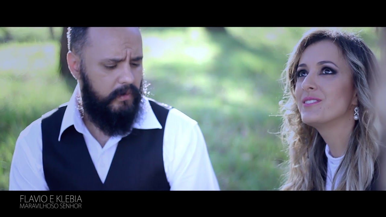 FLAVIO E KLEBIA - MARAVILHOSO SENHOR