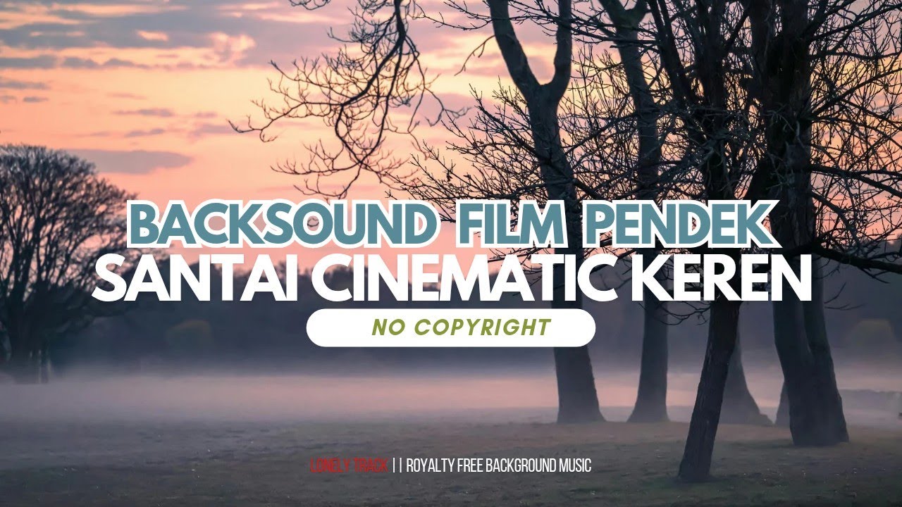 Instrumen Musik Santai Cinematic Keren Cocok untuk Backsound Film Pendek - Catatan Senja