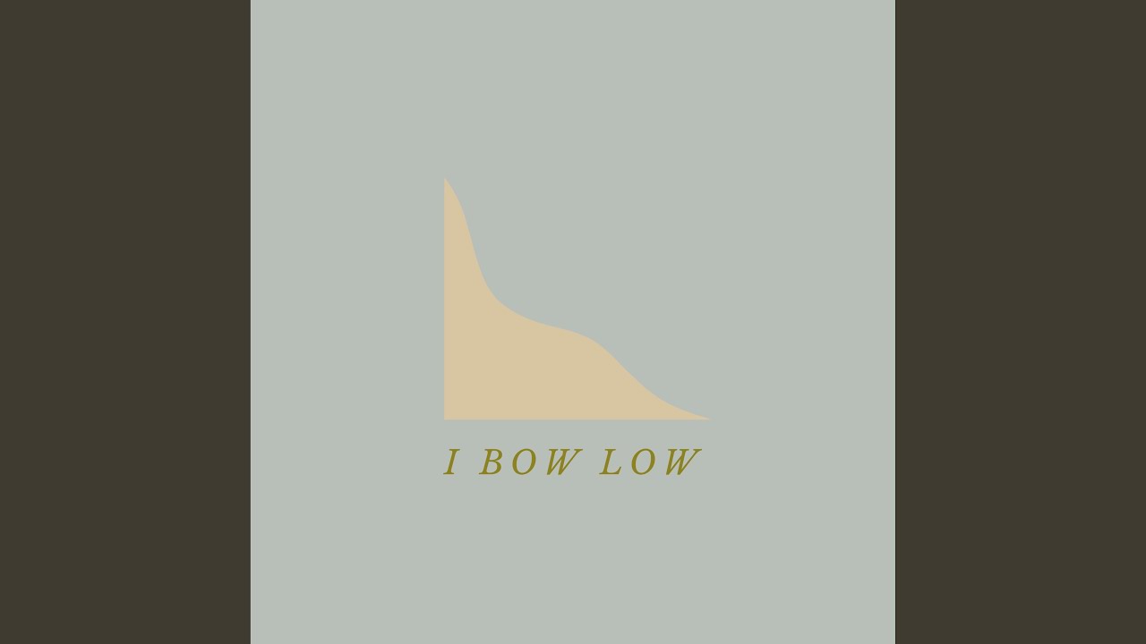 I Bow Low