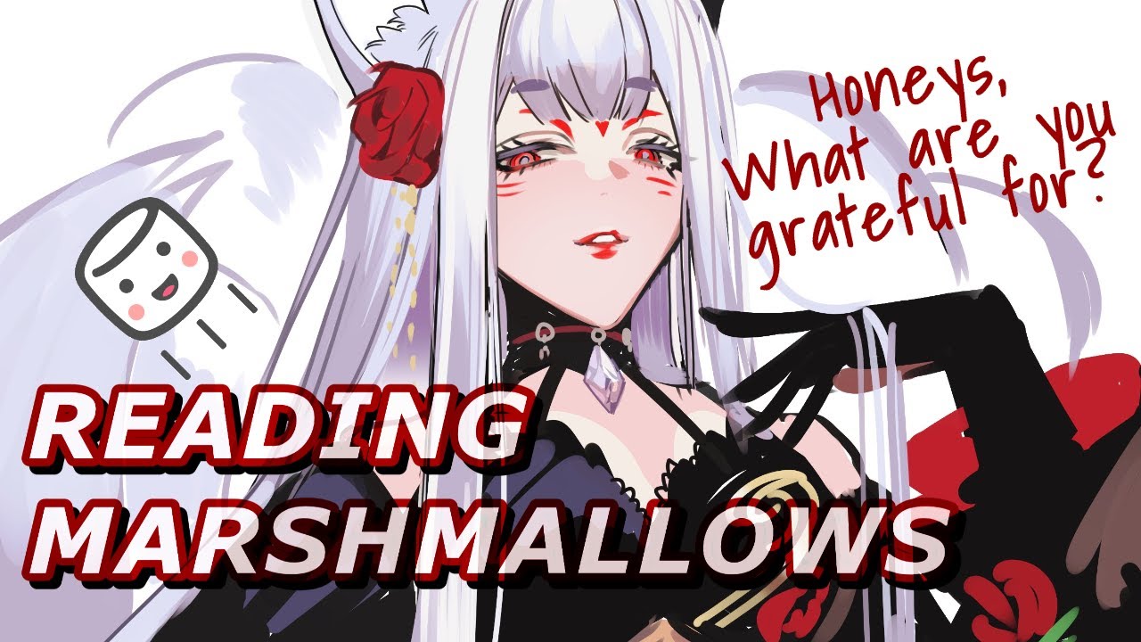 【READING MARSHMALLOWS with ASMR mic】What are YOU grateful for Honey? [Nina Kosaka - NIJISANJI EN]