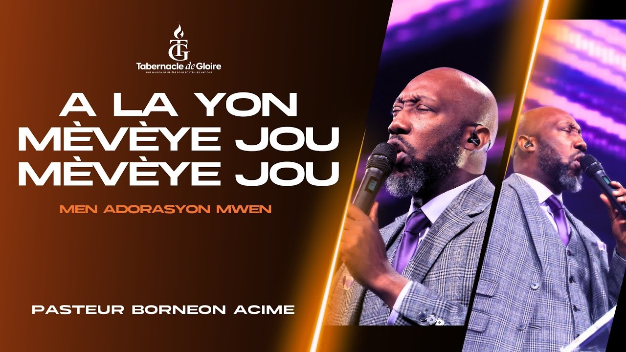 A La Yon Mèvèye Jou, Mèvèye Jou | Men Adorasyon Mwen | Adoration | Pasteur Bornéon Accimé