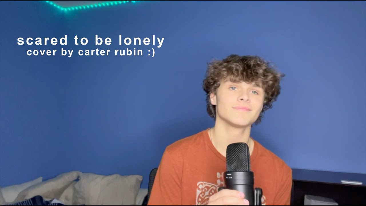 scared to be lonely by martin garrix & dua lipa - cover by carter rubin