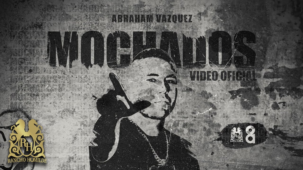 Abraham Vazquez - Mochado [Official Video]