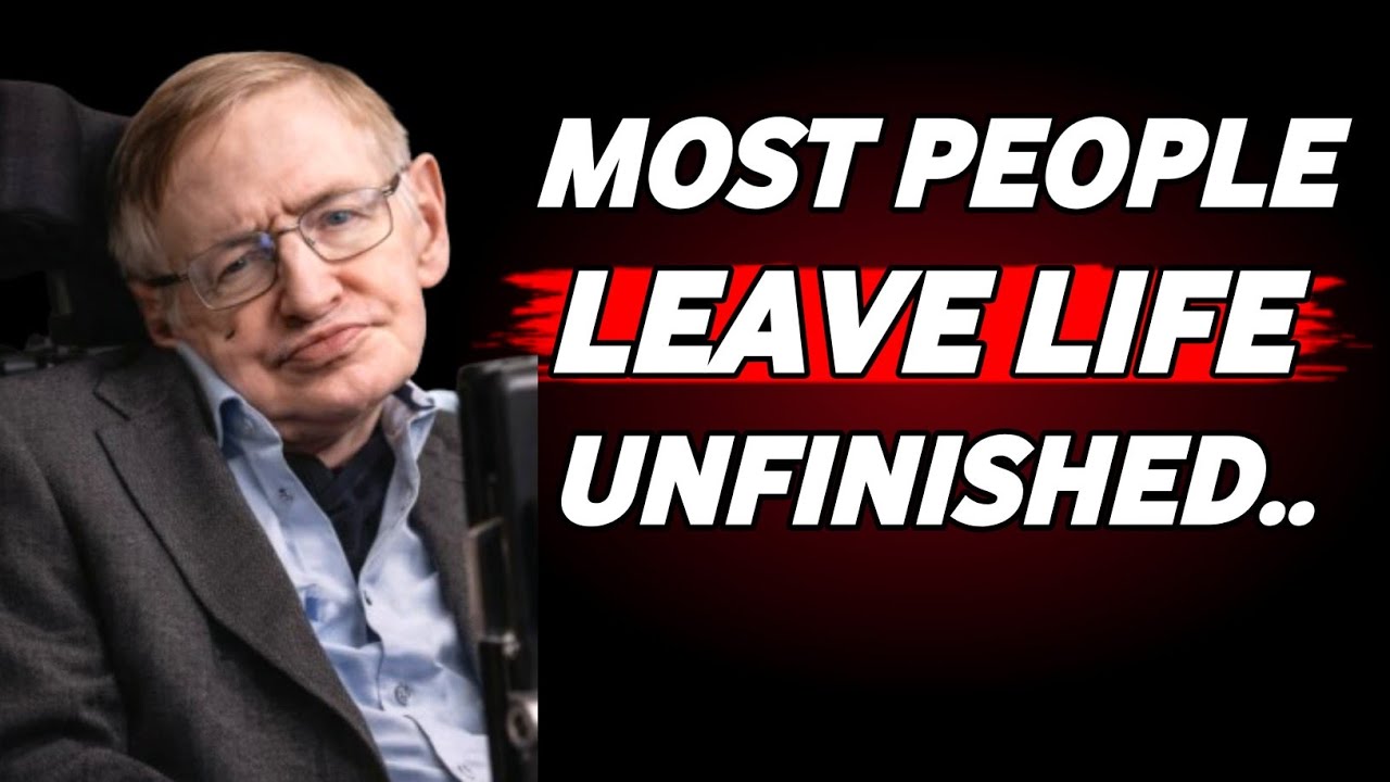 Stephen Hawking,s Quotes We All Learn Too Late In Life
