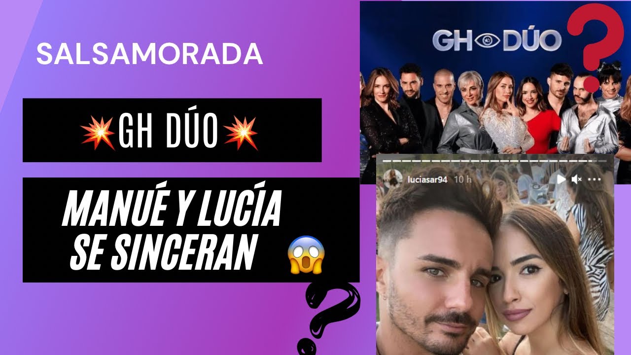 GH Dúo 💥 Manué y Lucía se sinceran 😱 habrá reconciliación? 🤭#luciasanchez #manueisla #luciaisla