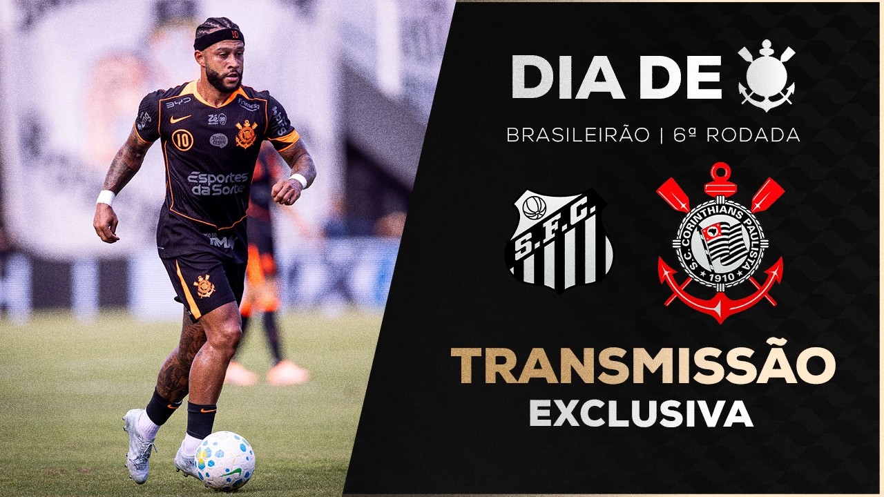 AO VIVO: SANTOS X CORINTHIANS | BRASILEIRÃO 2026 | 6ª RODADA | DIA DE CORINTHIANS
