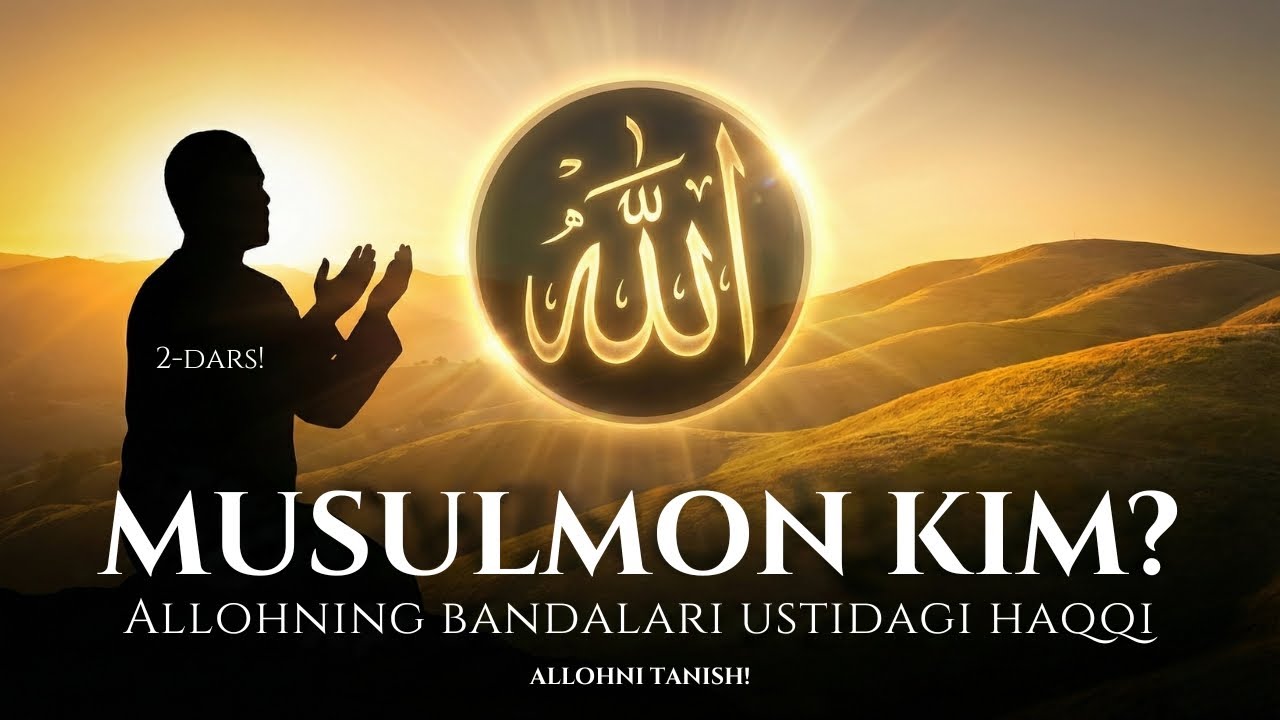 MUSULMON KIM? | 2-QISM | ENG MUHIM MAVZU