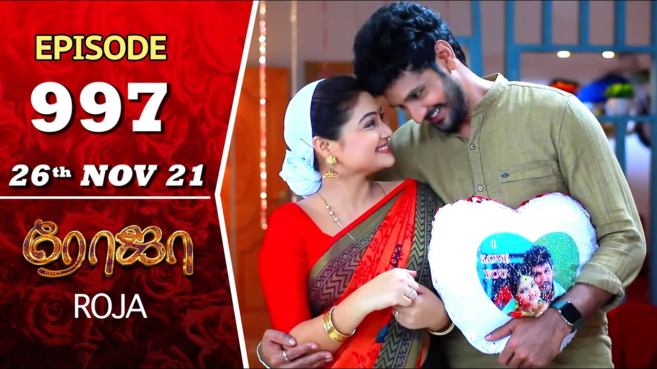 ROJA Serial | Episode 997 | 26th Nov 2021 | Priyanka | Sibbu Suryan | Saregama TV Shows Tamil