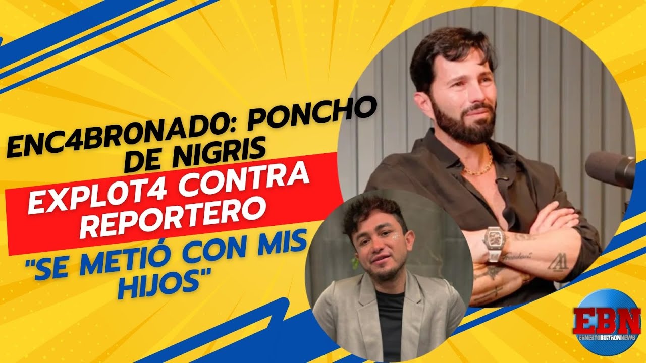 😡 ENC4BR0NAD0: Poncho de Nigris EXPL0T4 contra reportero al que ENCARO 