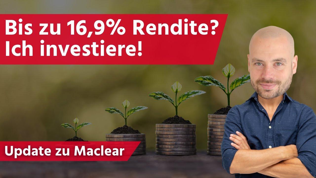 Bis zu 16,9% Rendite? Ich investiere! Update zur P2P Plattform Maclear