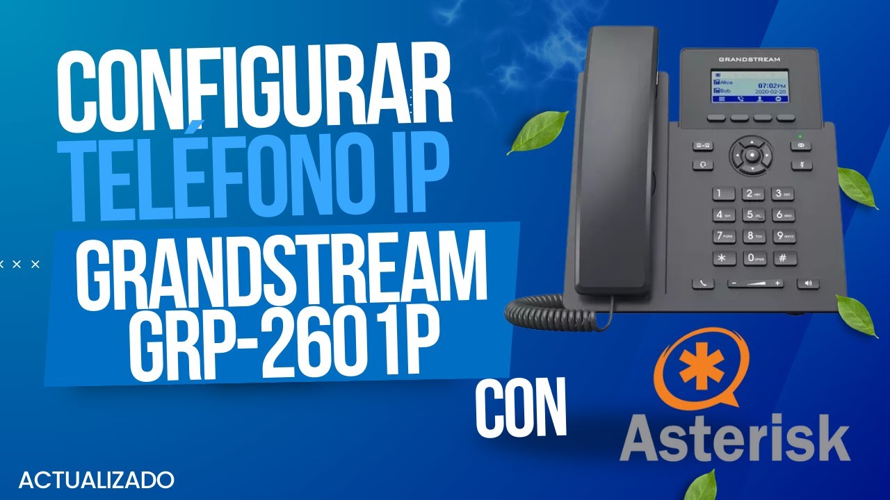 COMO CONFIGURAR TELÉFONO IP  GRANDSTREAM GRP2601P CON ASTERISK PASO A PASO 2024