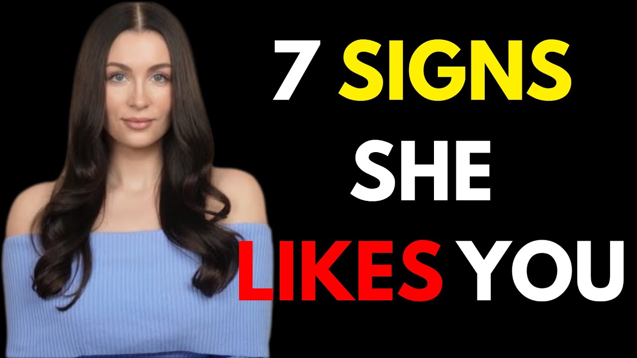 7 Signs a Girl Likes You - Female Psychology