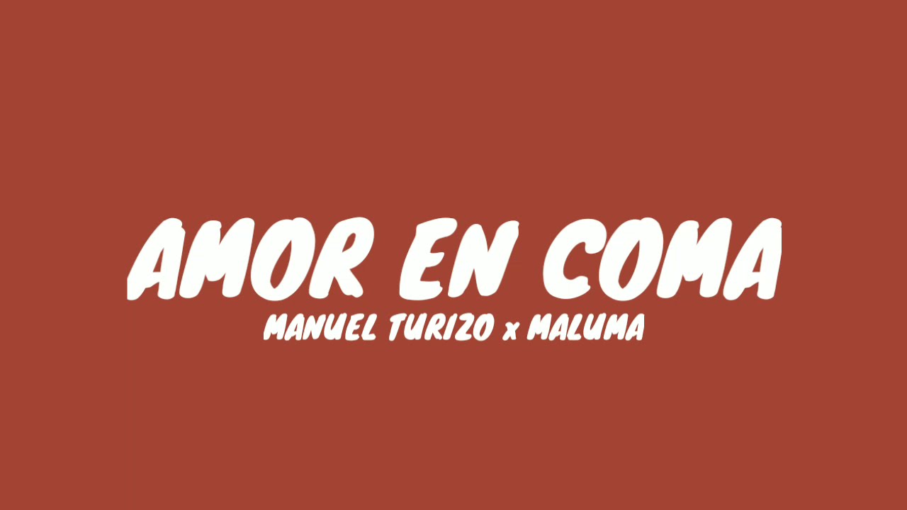 Manuel Turizo x Maluma - Amor En Coma (Letra/Lyrics)