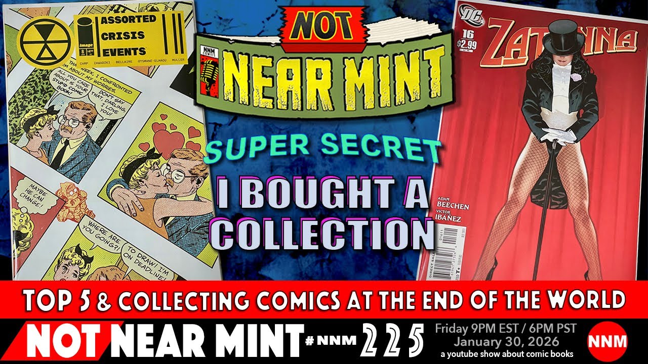 Not Near Mint 225: Top 5 & Collecting Comics at the End of the World - SECRET I BOUGHT A COLLECTION