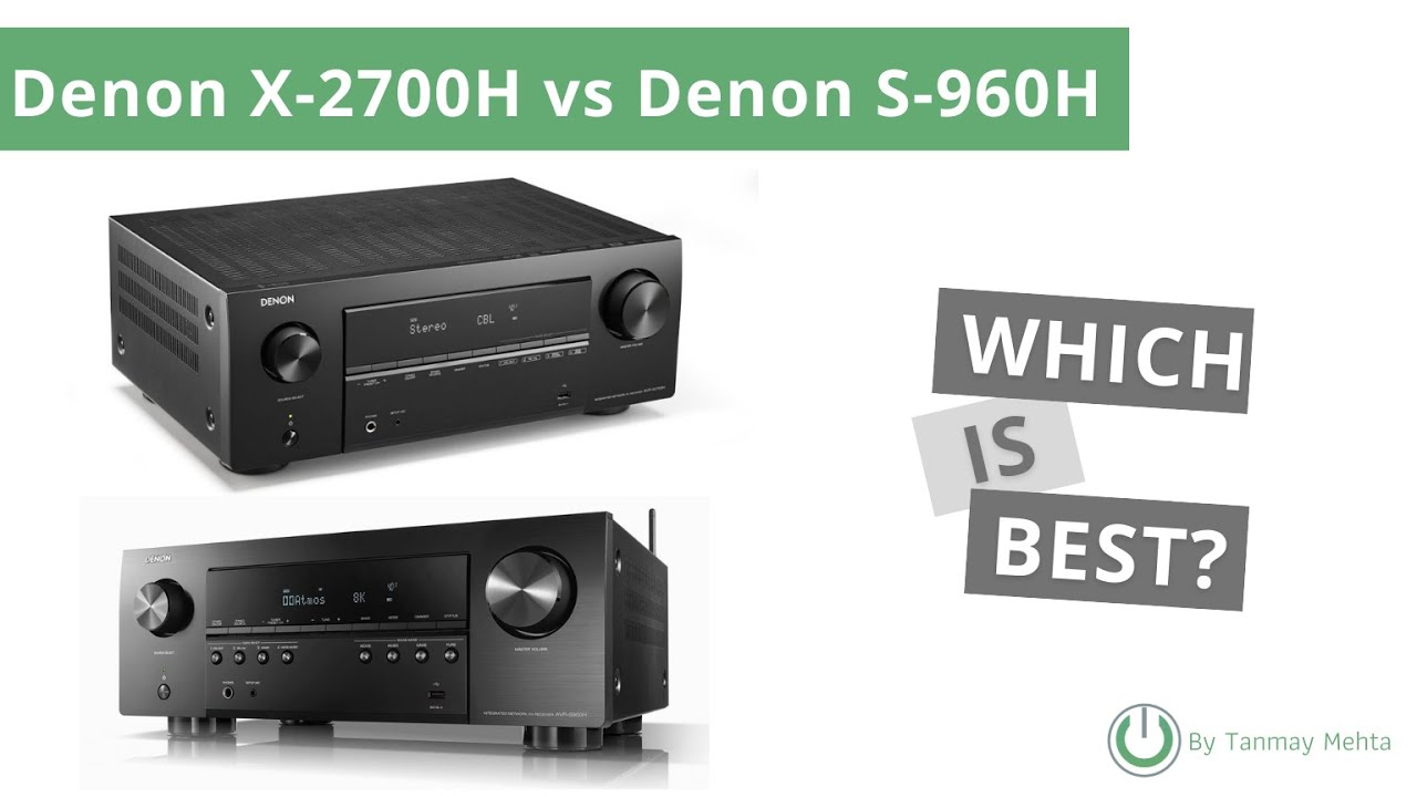 Denon X-2700H vs Denon S-960H | Detailed comparison | Denon 8K receiver comparison