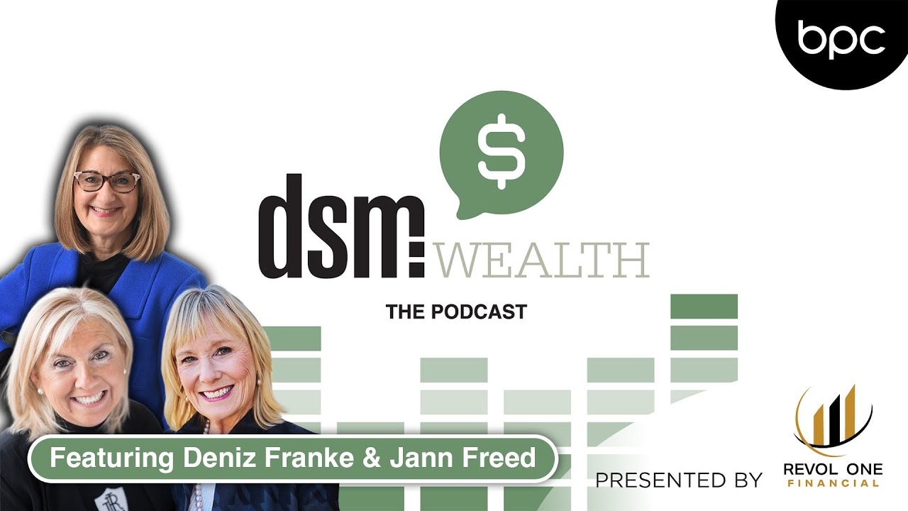 dsmWealth: Episode 1 - Exploring Intentional Retirement with Deniz Franke and Jann Freed