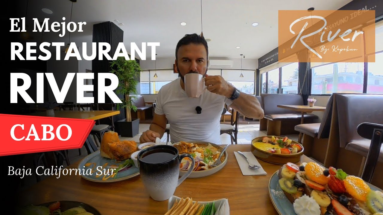 RESTAURANTE RIVER EN MEJOR EN CABO SAN LUCAS DESAYUNOS Y BRUNCH ✅