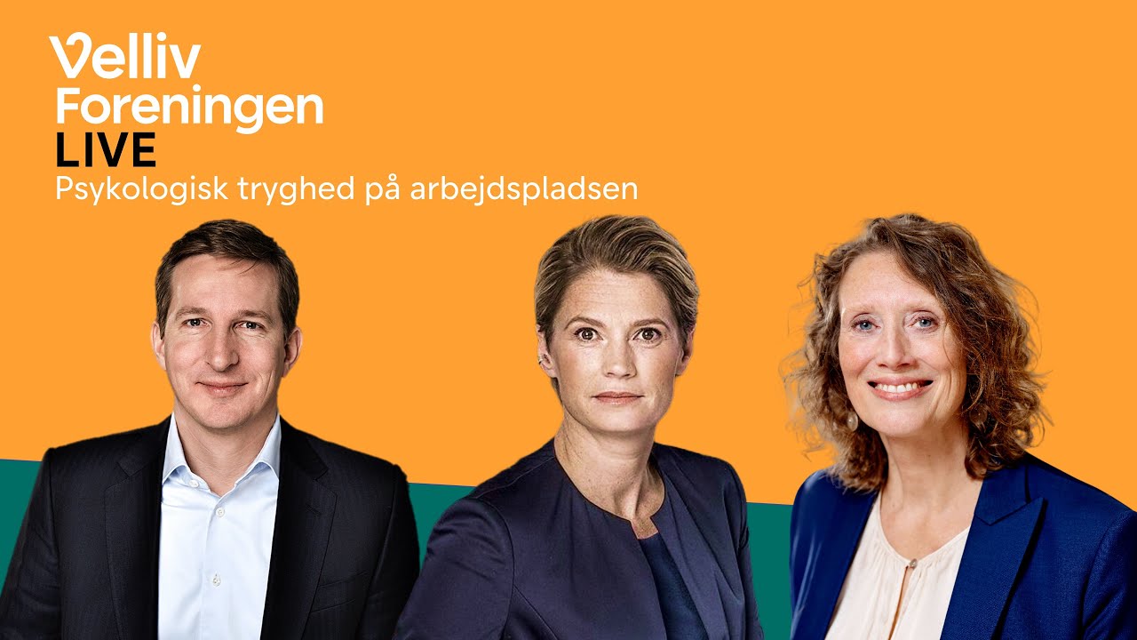Velliv Foreningen Live - Psykologisk tryghed på arbejdspladsen