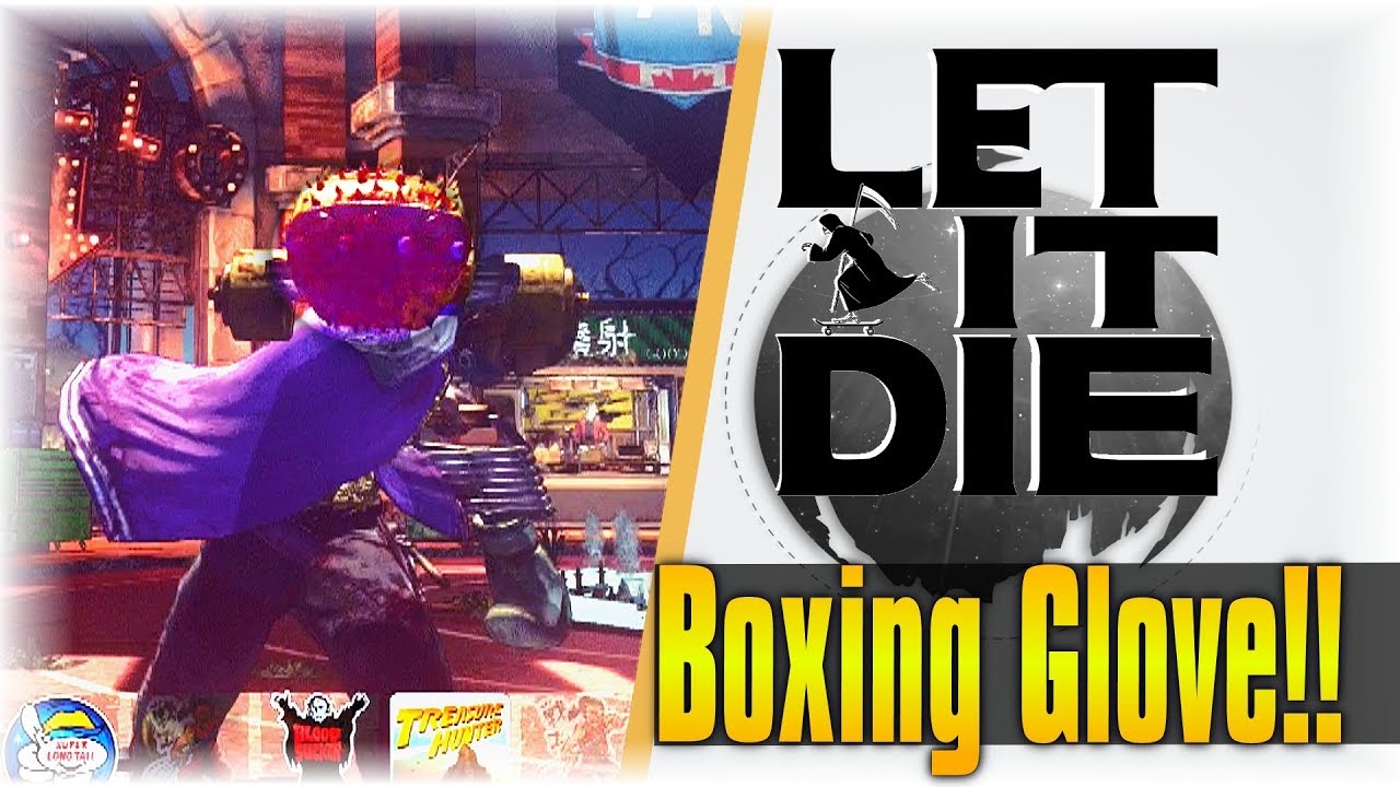 Boxing Glove! | Let It Die #107 | [Showcase]