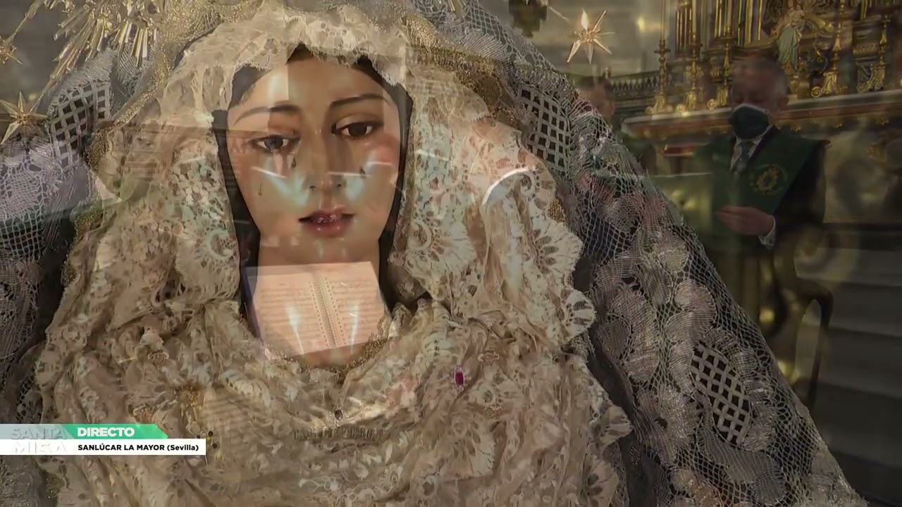 SANTA MISA 8 DICIEMBRE  RETRANSMITIDA POR CANAL SUR TV. INMACULADA CONCEPCION