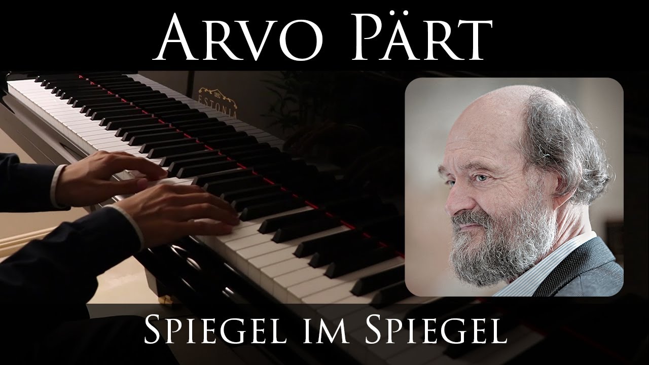 Arvo Pärt - Spiegel im Spiegel (piano solo arrangement, Estonia L210)