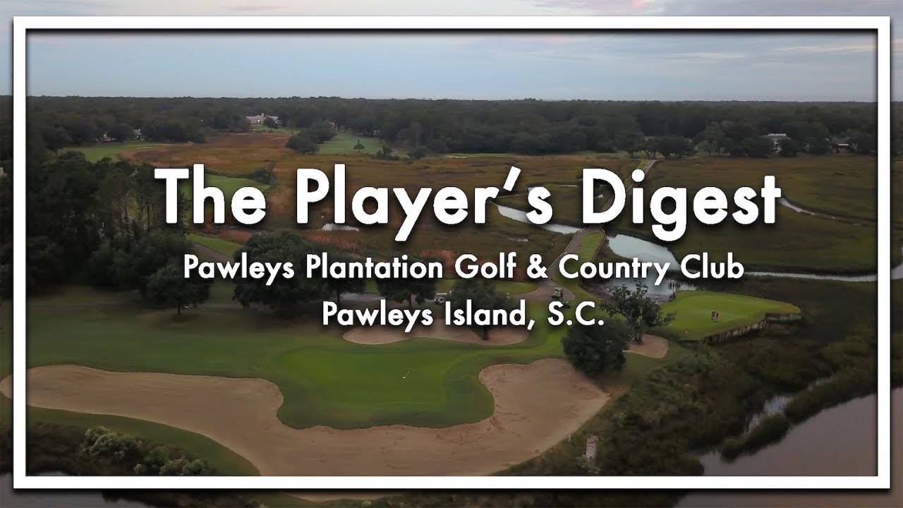 The Player's Digest | Pawleys Plantation Golf & Country Club