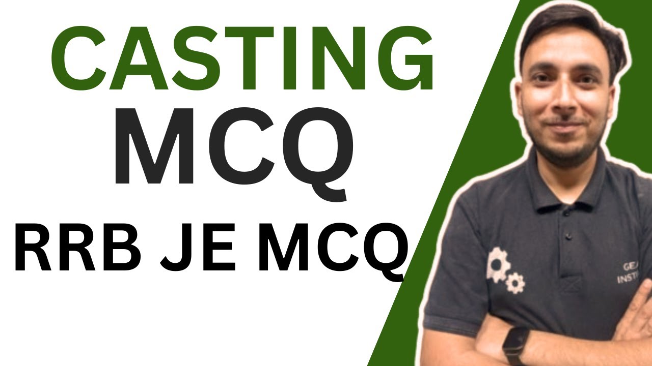 Casting MCQ for RRB JE and SSC JE