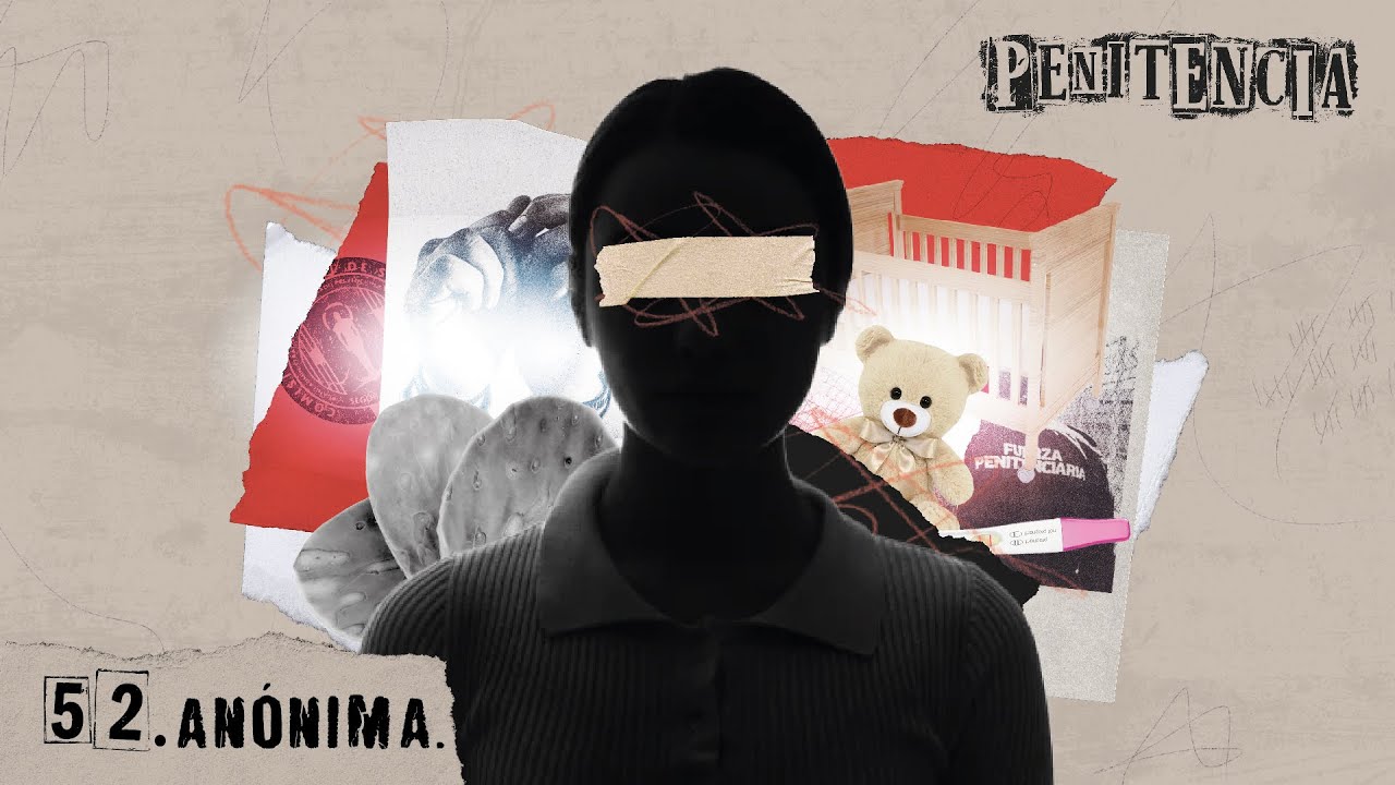 En mi parto, cuestionaban mi delito | Leslie (Anónima) | Penitencia #52 | #penitencia #Podcast