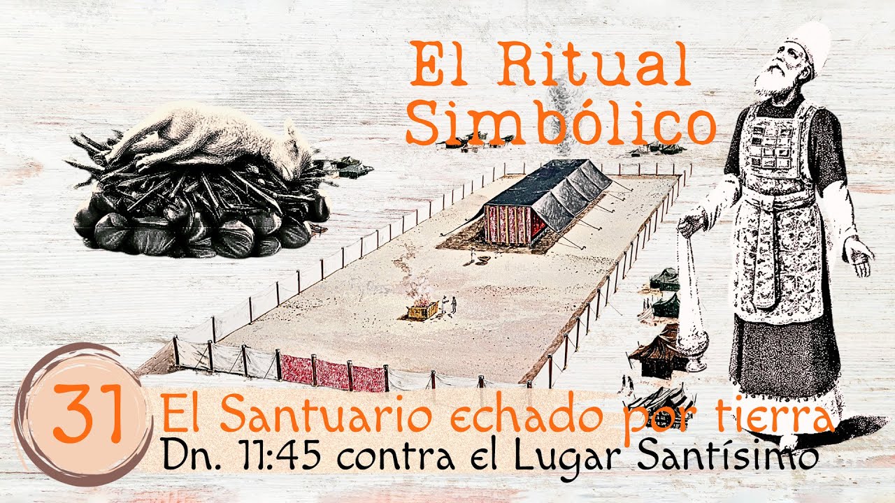 31 Santuario echado por Tierra: Daniel 