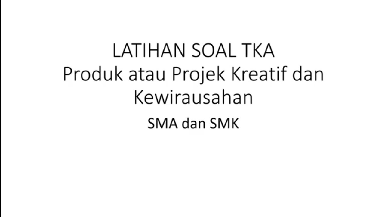 LATIHAN SOAL TKA PKK (Produk atau Projek Kreatif & Kewirausahaan) untuk SMA/SMK