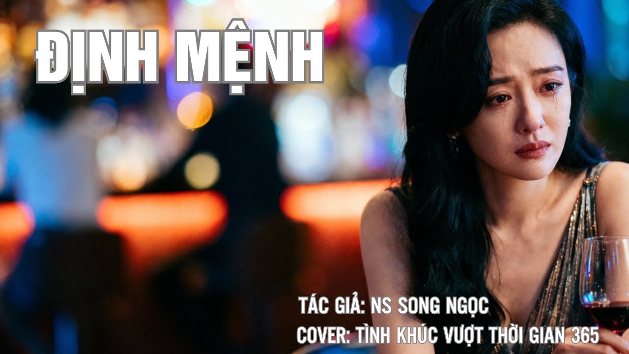 ĐỊNH MỆNH | TÁC GIẢ:NS SONG NGỌC | Covered by TÌNH KHÚC VƯỢT THỜI GIAN 365